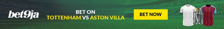 Bet9ja Bet on Tottenham VS Aston Villa